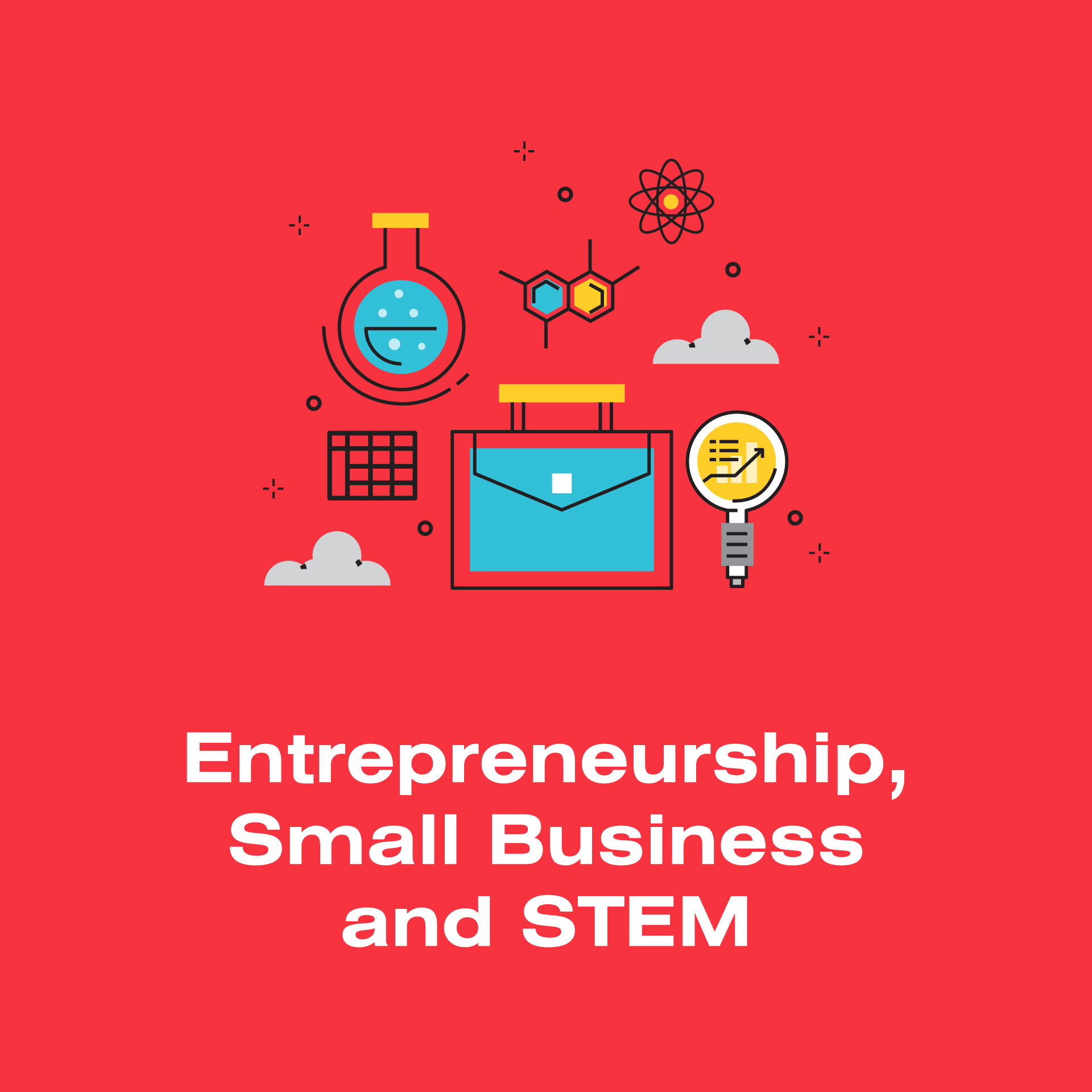 ENTREPRENEURSHIP & SMALL  BUSINESS & STEM